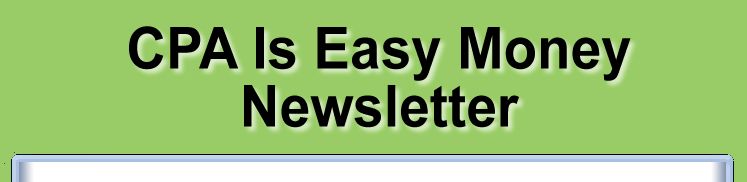CPA Is Easy Money Newsletter